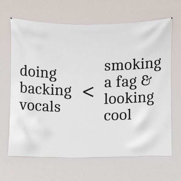 Item preview, Doing Backing Vocals < Smoking a Fag and Looking Cool designed and sold by bloody-L.