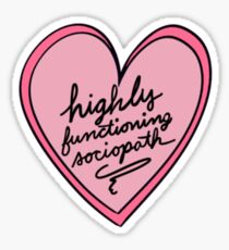 Highly Functioning Sociopath Sticker