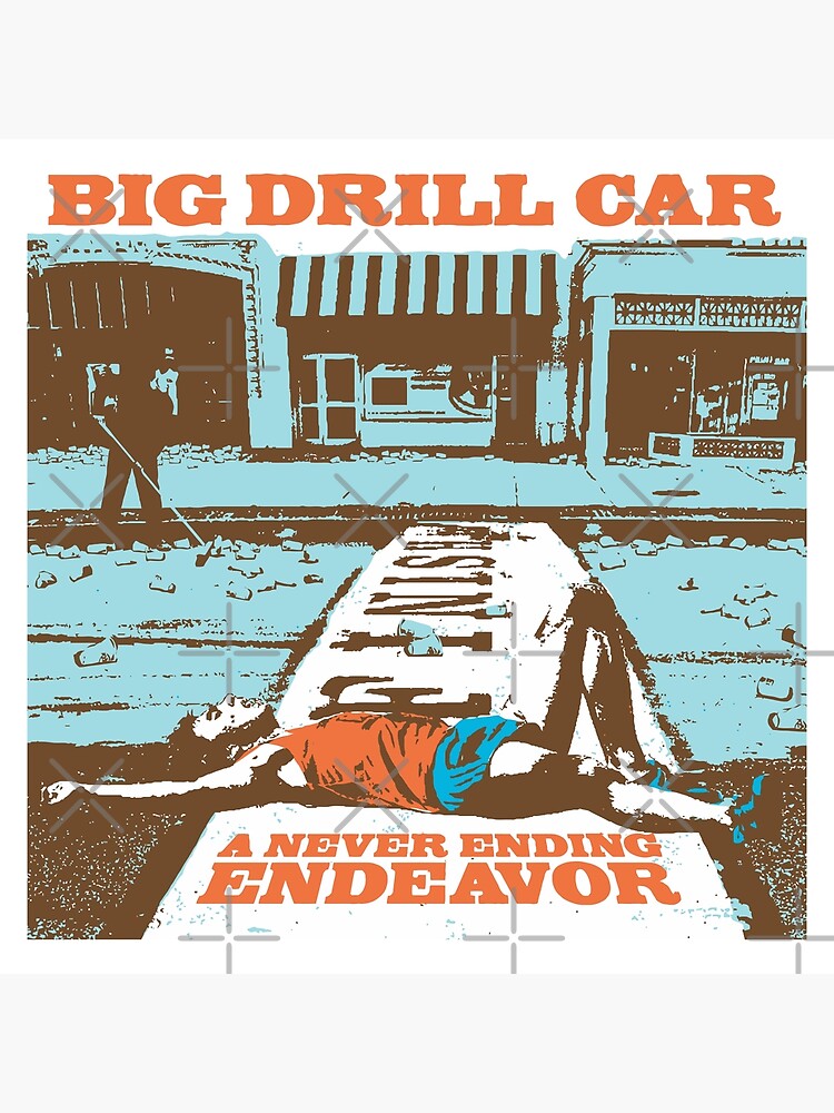 Big Drill Car Never Ending Endeavor | Poster