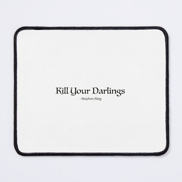 Item preview, Kill Your Darlings designed and sold by TheStoryweavers.