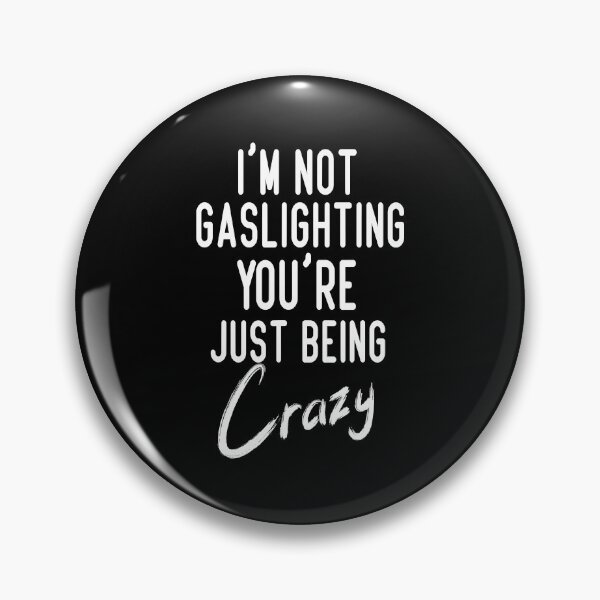 Item preview, I Am Not Gaslighting You're Just Crazy designed and sold by HamzaStore15.