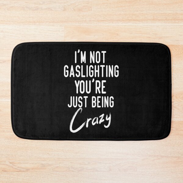 Item preview, I Am Not Gaslighting You're Just Crazy designed and sold by HamzaStore15.