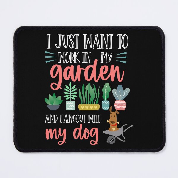 Item preview, I Just Want To Work In My Garden And Hangout Dog Lover designed and sold by haselshirt.