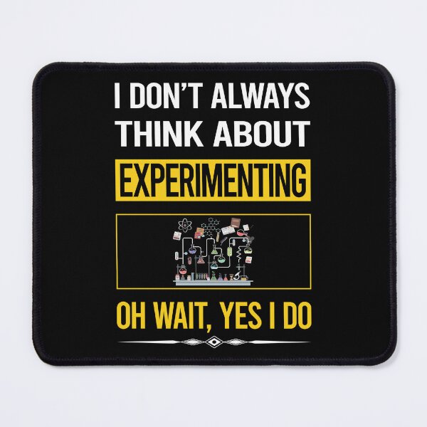 Item preview, Funny Yes I Do Experimenting Experiment Experimentator designed and sold by gowenefkolaob.