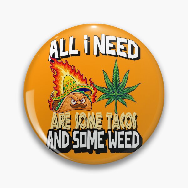 Item preview, All I need Tacos and Weed 420 Cannabis Marijuana Funny Fiesta designed and sold by YomeHayin.