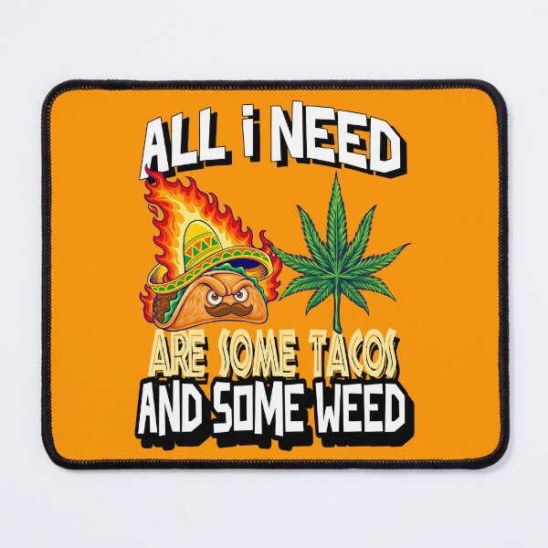 Item preview, All I need Tacos and Weed 420 Cannabis Marijuana Funny Fiesta designed and sold by YomeHayin.