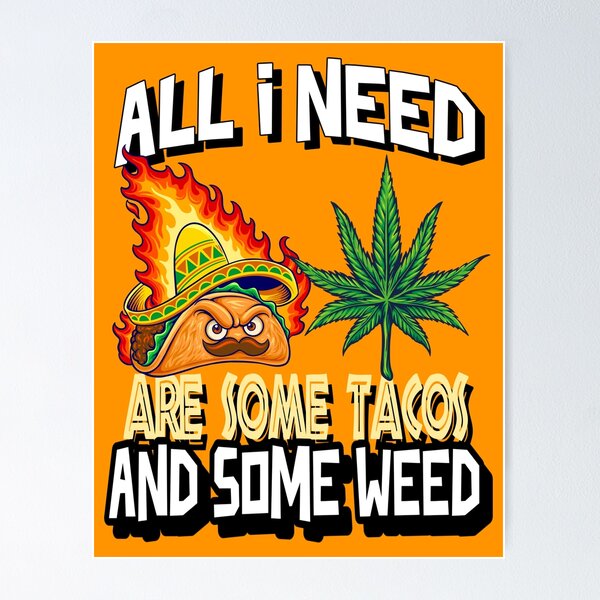 Item preview, All I need Tacos and Weed 420 Cannabis Marijuana Funny Fiesta designed and sold by YomeHayin.