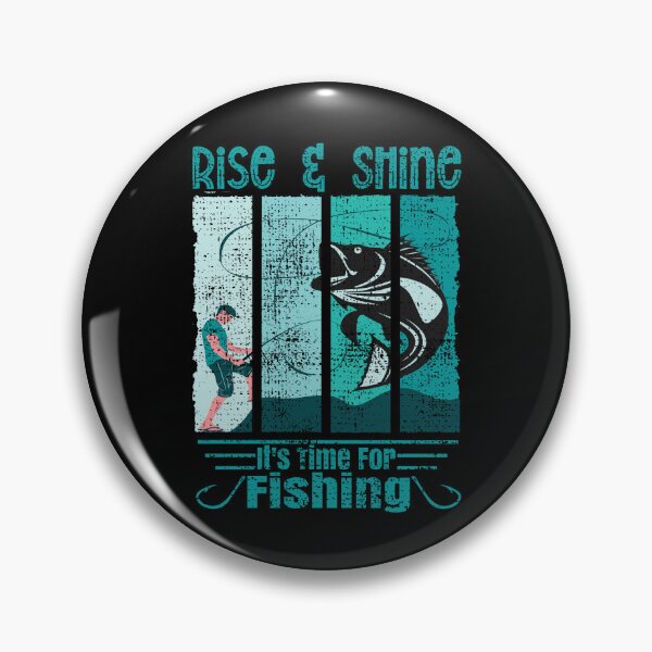 Item preview, Funny Expression Rise & Shine It is Time For Fishing Angler Vintage Edition designed and sold by CharJens.