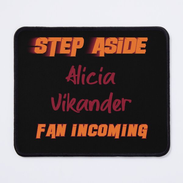 Item preview, Alicia Vikander - Step Aside, incoming fan designed and sold by 2Girls1Shirt.