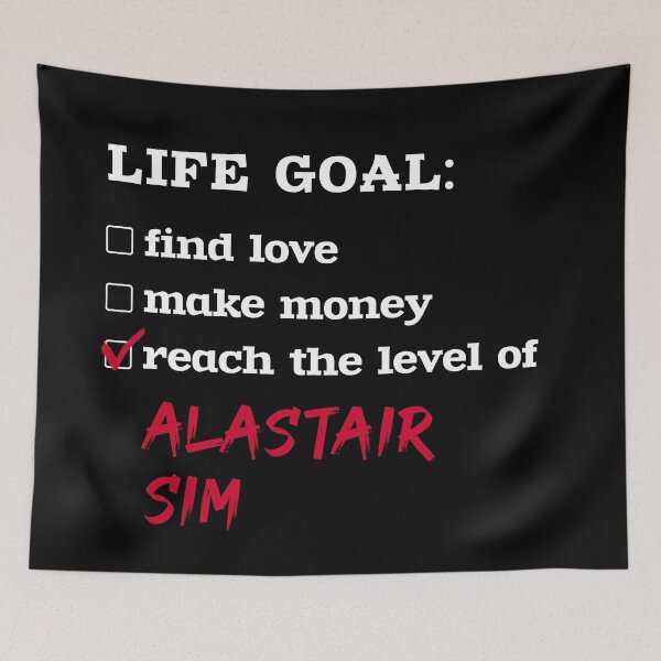 Item preview, Alastair Sim - Life goal designed and sold by 2Girls1Shirt.