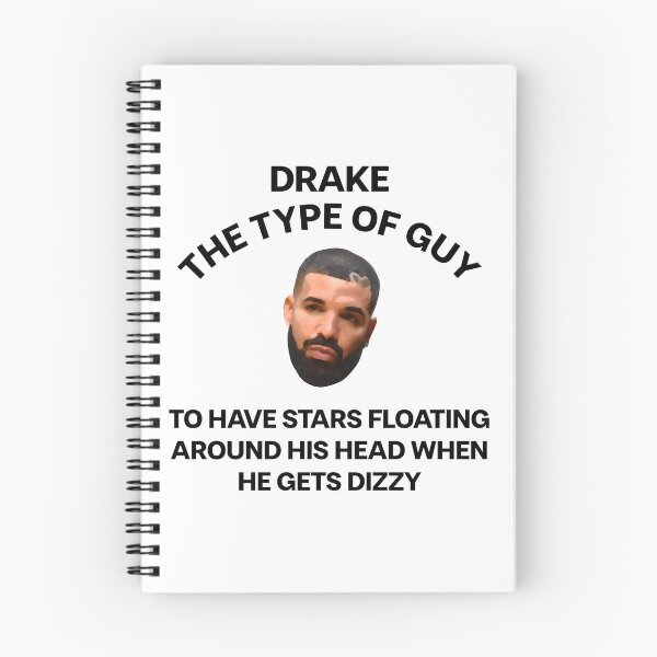 Item preview, DRAKE THE TYPE OF GUY TO HAVE STARS FLOATING AROUD HIS HEAD WHEN HE GETS DIZZY MEME designed and sold by mjtcrp.
