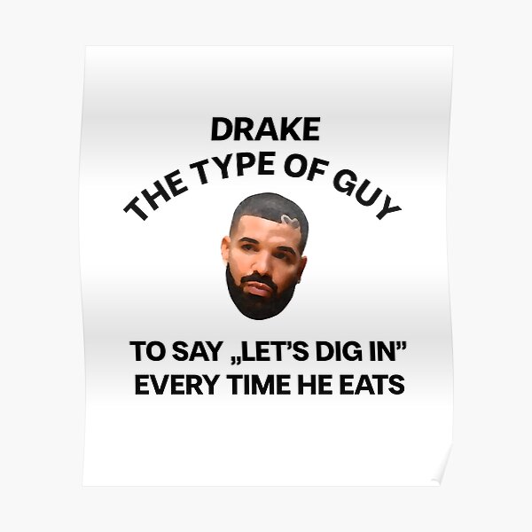 drake-the-type-of-guy-to-say-let-s-dig-in-every-time-he-eats-meme