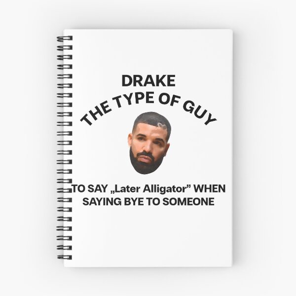 Artikelvorschau, DRAKE IST DER TYP, DER „SPEZIAL ALLIGATOR“ SAGT, WENN ER SICH VON JEMANDEM VERABSCHIEDE MEME entworfen und verkauft von mjtcrp.