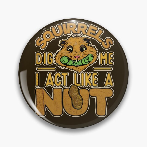 Item preview, Squirrels Dig Me - I Act Like a Nut Vintage Rodent Joke Quote designed and sold by CRHPOD20.