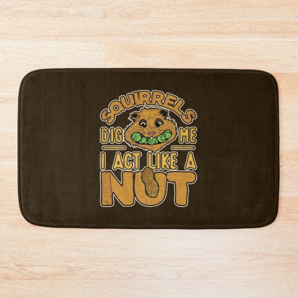 Item preview, Squirrels Dig Me - I Act Like a Nut Vintage Rodent Joke Quote designed and sold by CRHPOD20.