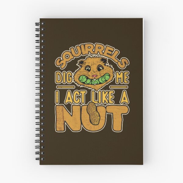 Item preview, Squirrels Dig Me - I Act Like a Nut Vintage Rodent Joke Quote designed and sold by CRHPOD20.