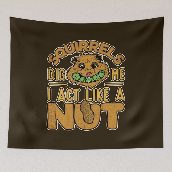 Item preview, Squirrels Dig Me - I Act Like a Nut Vintage Rodent Joke Quote designed and sold by CRHPOD20.
