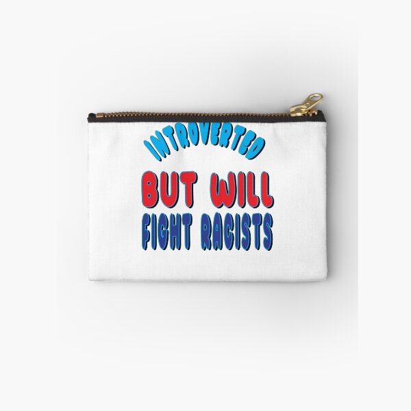 Item preview, Introverted But Will Fight Racists designed and sold by SydneyLoving.