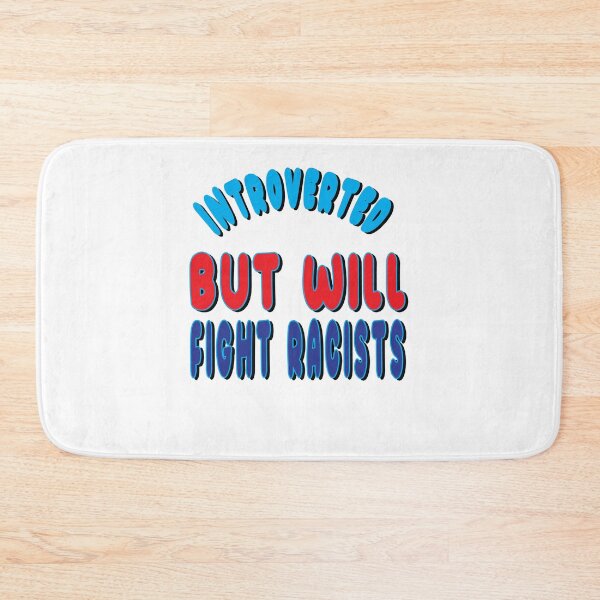 Item preview, Introverted But Will Fight Racists designed and sold by SydneyLoving.
