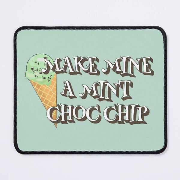 Item preview, Fun Make Mine A Mint Choc Chip Ice Cream Slogan, Perfect For Ice Cream Lovers designed and sold by TrulyEpoque.