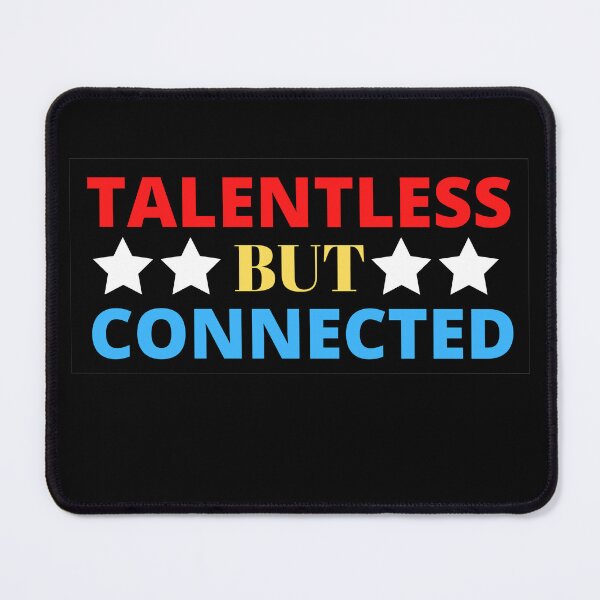 Item preview, Talentless But Connected designed and sold by PrintLess-77.