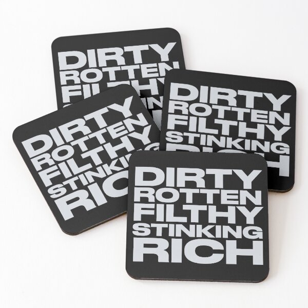 Item preview, Dirty Rotten Filthy Stinking Rich designed and sold by pineconebutter.