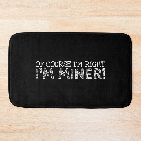 Item preview, Of Course I’m Right I’m Miner Funny Personalized Name designed and sold by MariosNydras.