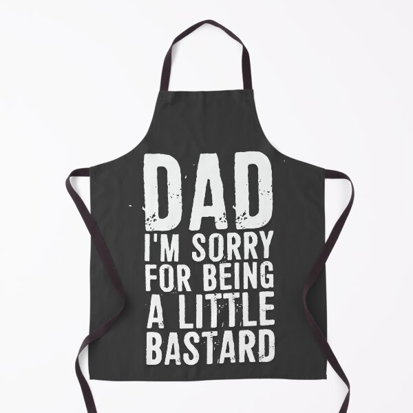 Item preview, Dad I'm Sorry For Being A Little Bastard designed and sold by ffishingteam.