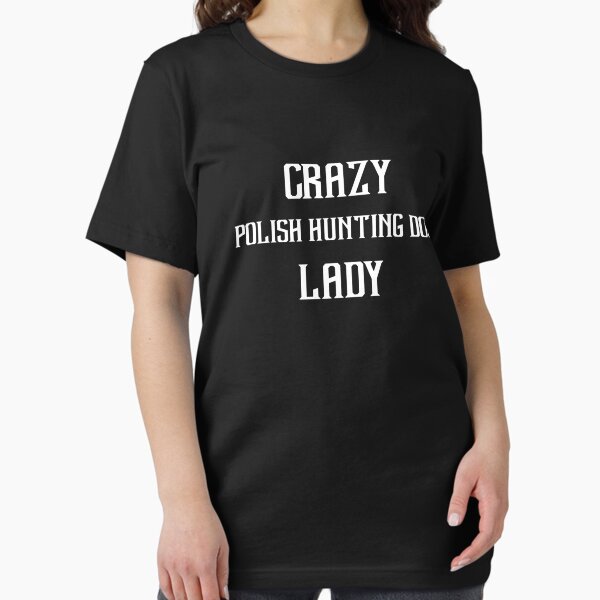 Item preview, Crazy POLISH HUNTING DOG Lady Gift For Dog Lover designed and sold by Just Be Different.