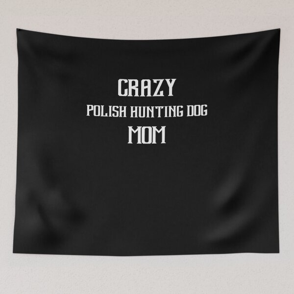 Item preview, Crazy POLISH HUNTING DOG Mom Gift For Dog Mom designed and sold by Just Be Different.