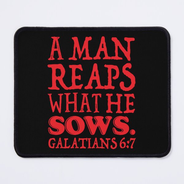 Item preview, Galatians 6:7 A Man Reaps What He Sows designed and sold by plushism.