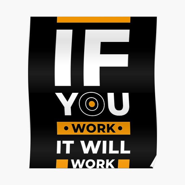  if you work it will work young entrepreneur inspirational quote