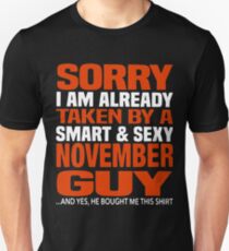 Sorry i am already taken by smart and sexy november guy t-shirts Unisex T-Shirt