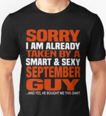Sorry i am already taken by smart and sexy september guy t-shirts Unisex T-Shirt