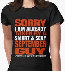 Sorry i am already taken by smart and sexy september guy t-shirts Women's Fitted T-Shirt