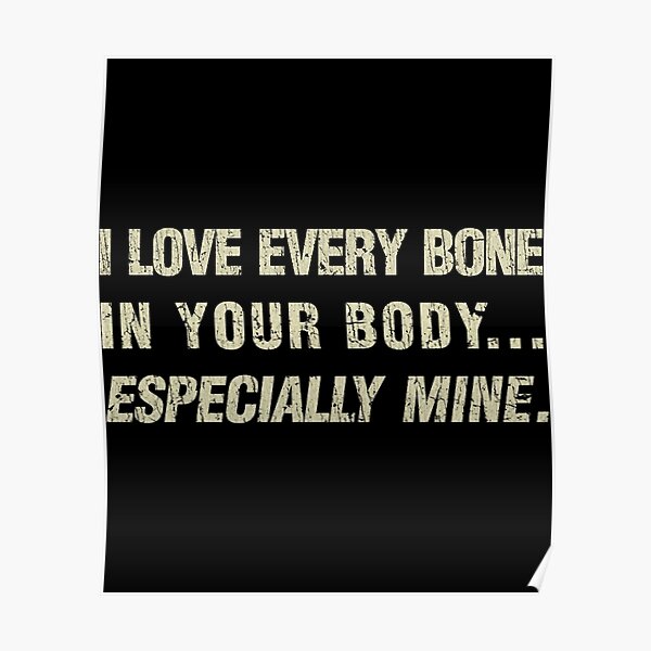 I Love Every Bone In Your Body Especially Mine 1979 Classic Poster For Sale By Ericmatthus