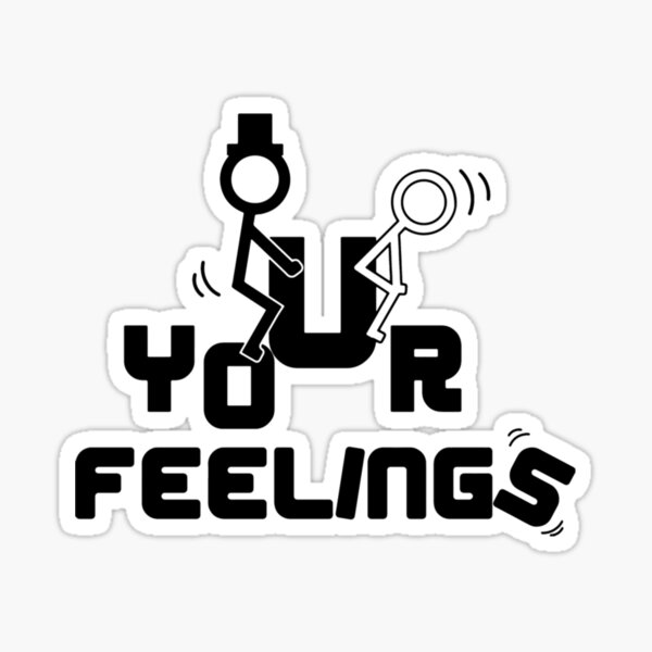 Fuck Your Feelings decal – North 49 Decals