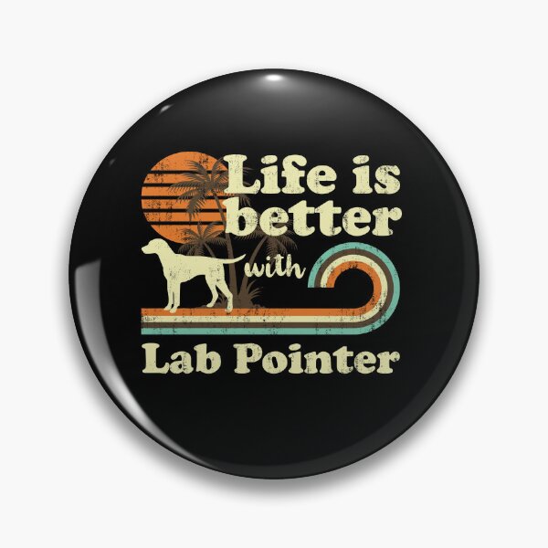 Item preview, Life is Better with Lab Pointer Vintage designed and sold by rafaeltto.