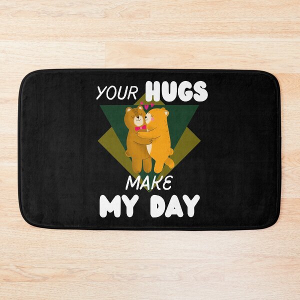 Item preview,  YOUR HUGS MAKE MY DAY designed and sold by Affyboss6.