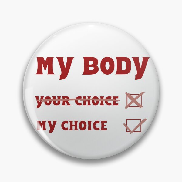 Item preview, My body My choice  designed and sold by Becky-Marie.