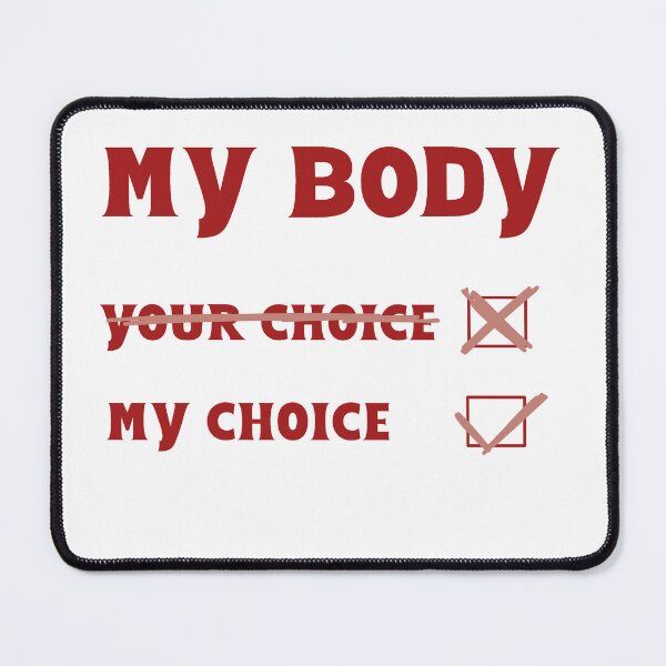 Item preview, My body My choice designed and sold by Becky-Marie.
