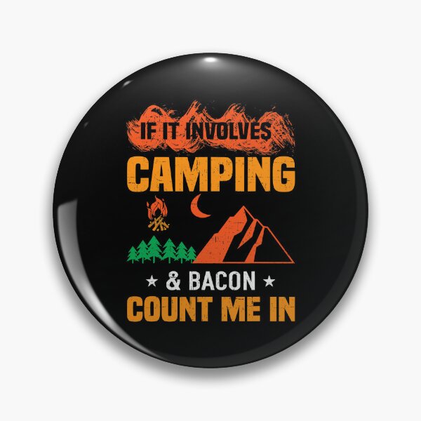 Item preview, If It Involves Camping And Bacon Count Me In designed and sold by BennetJaco.