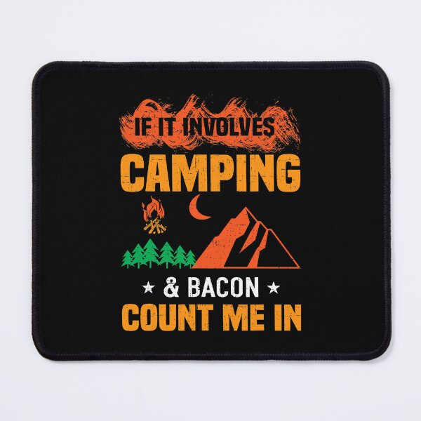 Item preview, If It Involves Camping And Bacon Count Me In designed and sold by BennetJaco.