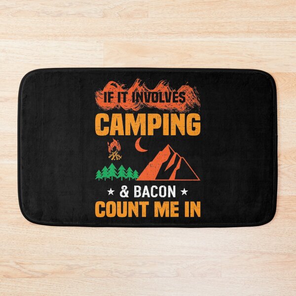 Item preview, If It Involves Camping And Bacon Count Me In designed and sold by BennetJaco.
