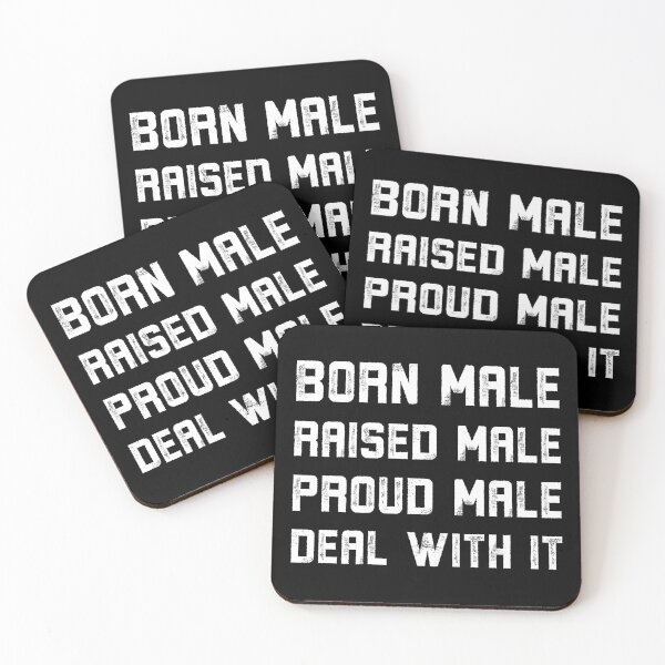 Item preview, Born Male Raised Male Proud Male Deal With It designed and sold by Nepaz-Designs.