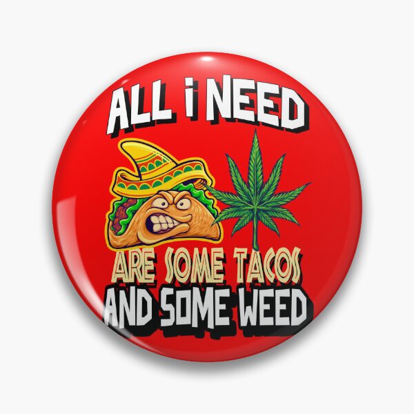 Item preview, All I need Tacos and Weed 420 Cannabis Marijuana Funny Fiesta designed and sold by YomeHayin.