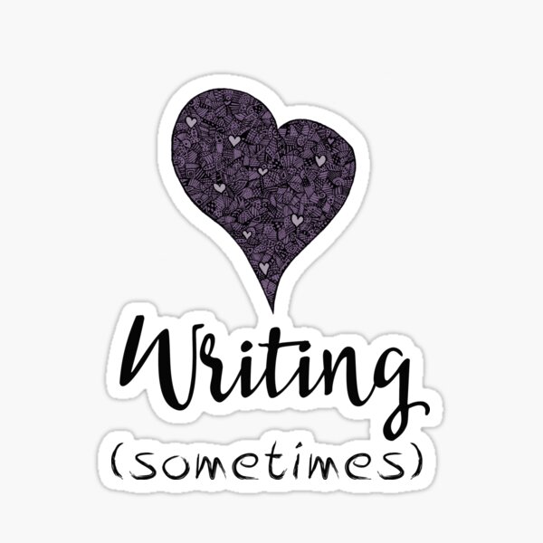 I Love Writing (Sometimes) Sticker