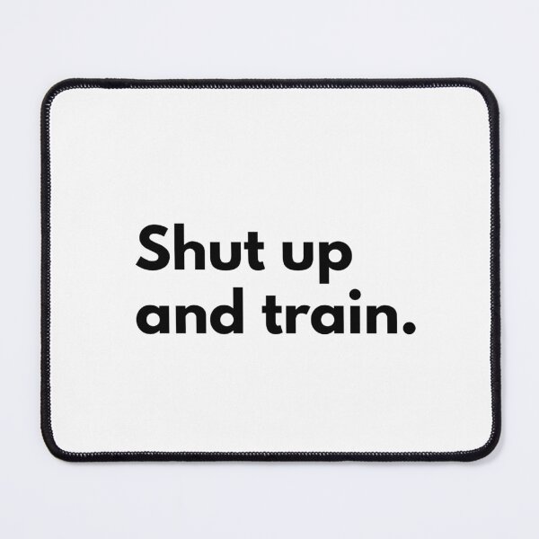 Item preview, Shut up and train. designed and sold by Dj Gavric998.