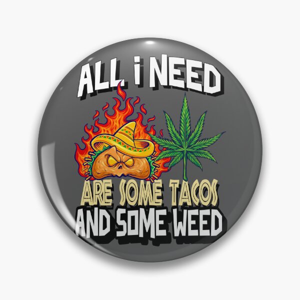 Item preview, All I need Tacos and Weed 420 Cannabis Marijuana Funny Fiesta designed and sold by YomeHayin.