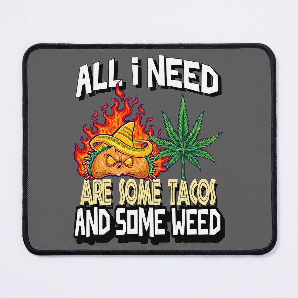 Item preview, All I need Tacos and Weed 420 Cannabis Marijuana Funny Fiesta designed and sold by YomeHayin.